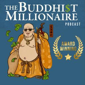 The Buddhist Millionaire Podcast