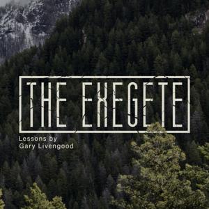 The Exegete by Gary Livengood