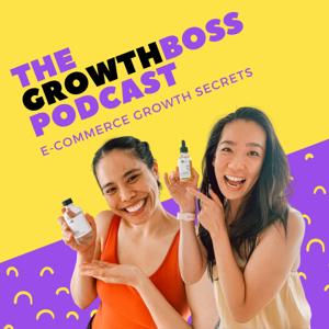 The Growth Boss Podcast - Building an eCommerce Business from 0 to 6 Figures