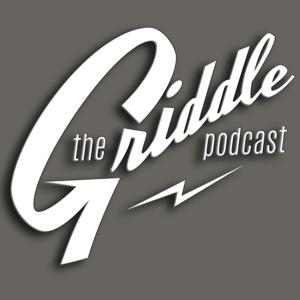 The Griddle Podcast