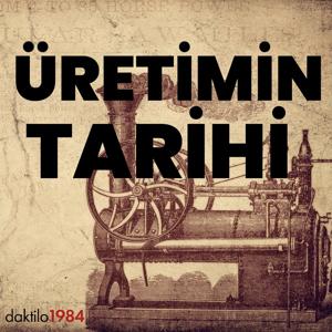 Üretimin Tarihi