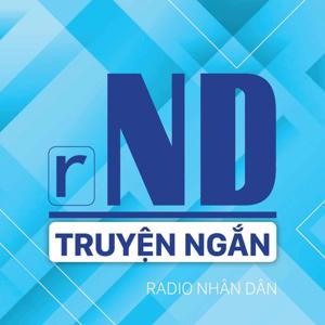 RADIO NHÂN DÂN - TRUYỆN by TRUYỆN NGẮN - BÁO NHÂN DÂN