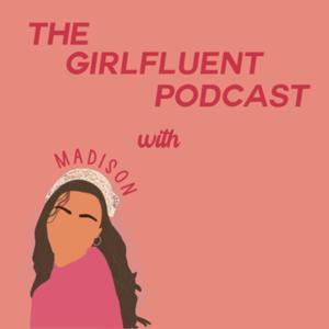 The Girlfluent Podcast