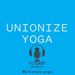 Unionize Yoga Podcast