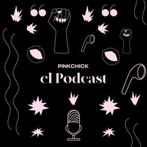 PINK CHICK: el Podcast