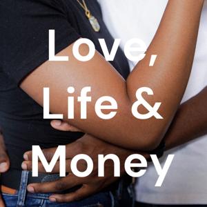 Love, Life & Money