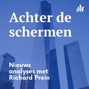 Achter de schermen. Nieuws analyses met Richard Prein.