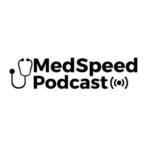 MedSpeed Podcast