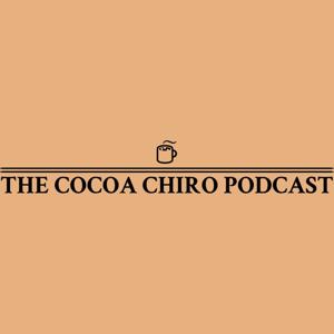 The Cocoa Chiro Podcast