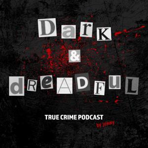 Dark and Dreadful - Ein True Crime Podcast