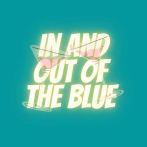 In and Out of the Blue