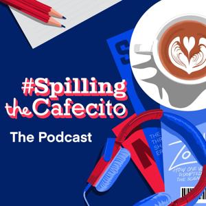 Spilling the Cafecito