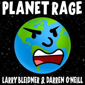 Planet Rage by Larry Bleidner and Darren O'Neill