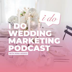 I Do Wedding Marketing Podcast