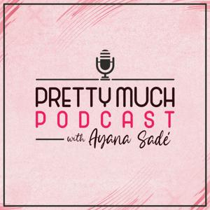Pretty Much Podcast
