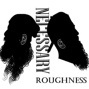 Necessary Roughness