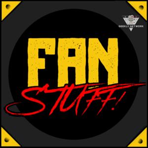 Fan Stuff! Podcast