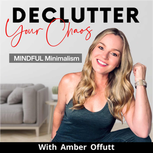 Declutter Your Chaos - Minimalism, Decluttering, Home Organization by Amber Cammidge, Decluttering Coach, Professional Organizer