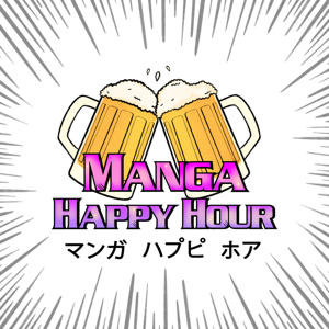 The Manga Happy Hour Podcast