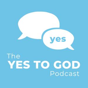 The Yes to God Podcast