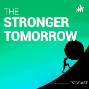 The Stronger Tomorrow Podcast