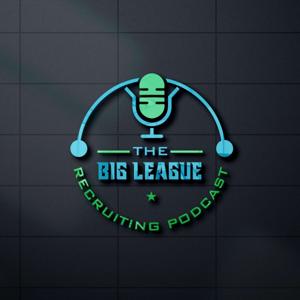 The Big League Recruiting Podcast