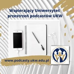 Wspierający Uniwersytet - Przestrzeń Podcastów UKW