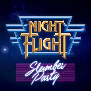 Night Flight Slumber Party