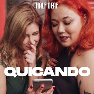 Quicando by Half Deaf