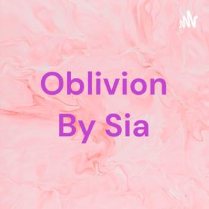 Oblivion By Sia