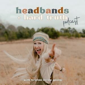 Headbands + Hard Truth with Kristen Nicole Young