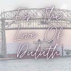 For The Love Of Duluth by Tom Jamison