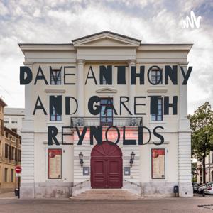 Dave Anthony and Gareth Reynolds