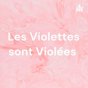 Les Violettes sont Violées