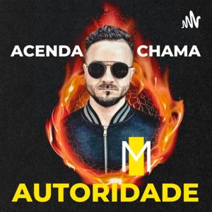 ACENDA A CHAMA DA AUTORIDADE