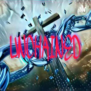 UNCHAINED