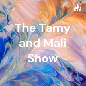 The Tamy and Mali Show