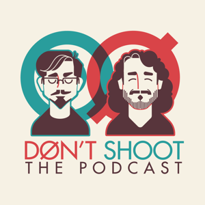 Dont Shoot the Podcast