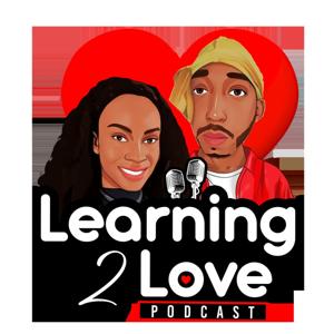 Learning 2 Love Podcast