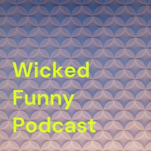 Wicked Funny Podcast