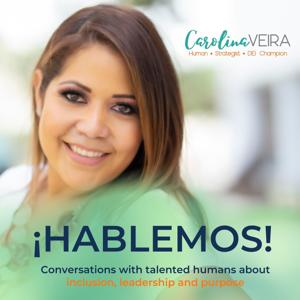 ¡Hablemos!: Inclusion, Leadership & Purpose