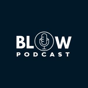 BLOW Podcast