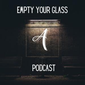 Empty Your Glass Podcast