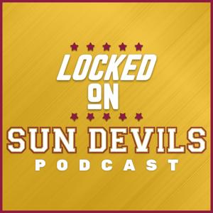 Locked On Sun Devils - Daily Podcast On Arizona State Sun Devils Football & Basketball by Locked On Podcast Network, Richard Bradshaw