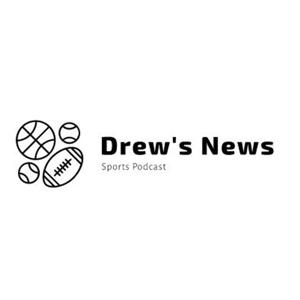 Drew's News Sports Podcast