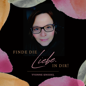 Finde die Liebe. In dir!