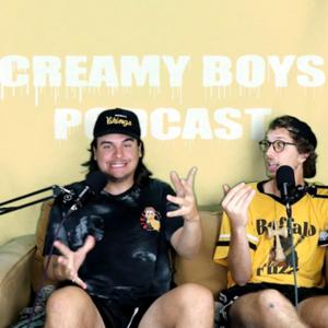 Creamy Boys Podcast
