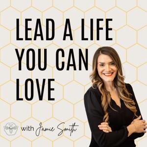 Lead a Life You Can Love