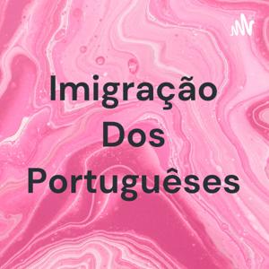 Imigração Dos Portuguêses