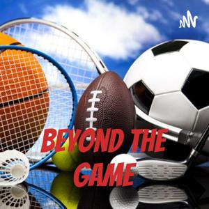 Beyond the Game